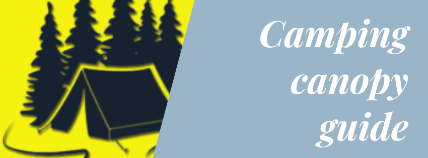 Camping Canopy Guide